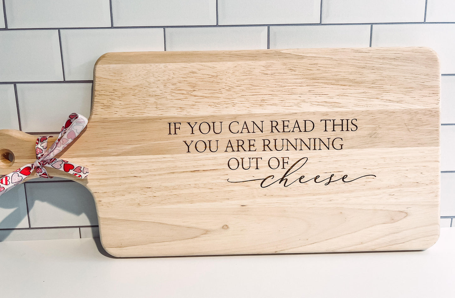 "If You Can Read This You Are Running Out Of Cheese" Board